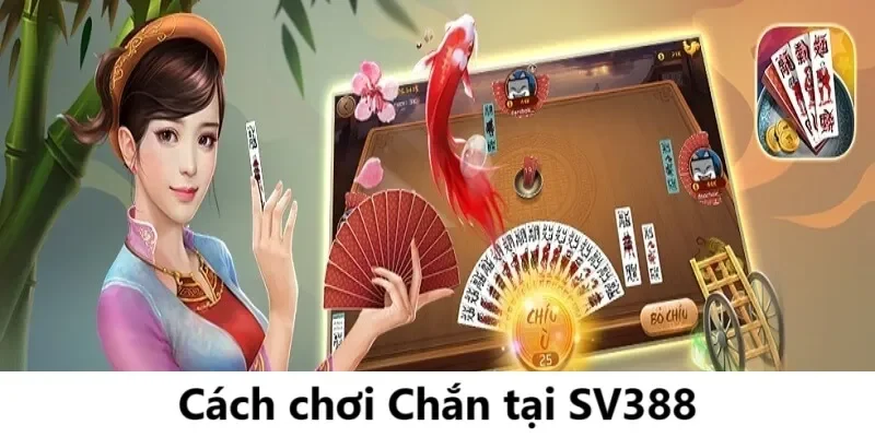 Cách Chơi Chắn